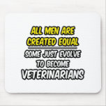 All Men Are Created Equal...Veterinarians