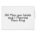 All Men Are Idiots And I Married Their King cards
