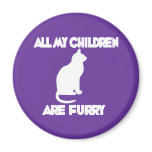 all my Children are Furry magnets
