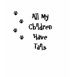 All My Children Have Tails PAWS t-shirts
