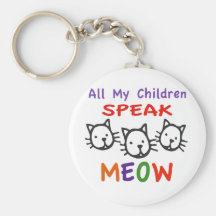 All My Children Speak Meow Keychain