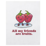 ALL MY FRIENDS ARE FRUITS flyers