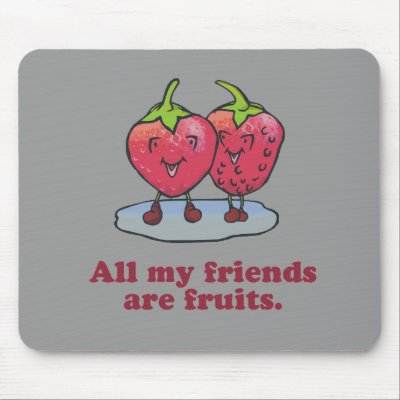 ALL MY FRIENDS ARE FRUITS by gay_pride