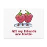 ALL MY FRIENDS ARE FRUITS