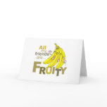 All my friends are Fruity