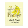 All my friends are Fruity