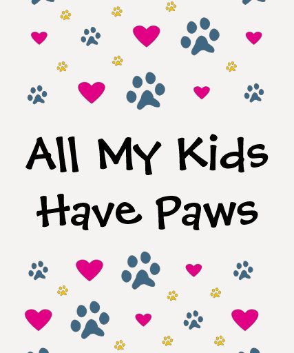 All My Kids-Children Have Paws Shirt