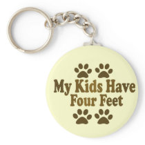 All my Kids Have Four Feet Key Chains