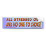All Stressed Out.. Sticker
