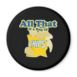 All That and a Bag of Chips Fridge Magnets