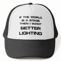 All the world is a stage trucker hats