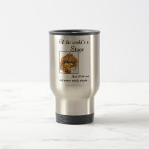 All the worlds a stage coffee mug