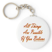 All Things are Possible if You Believe Key Chain