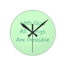 All Things Are Possible Round Clocks