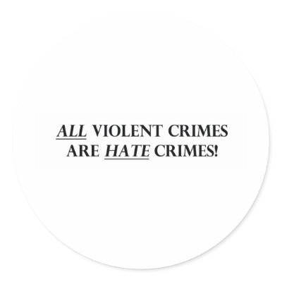 All Violent Crimes Are Hate Crimes Round Stickers by ExpressItNow
