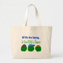 All we are saying GIVE PEAS A CHANCE Tote Bag