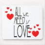 all we need is love mouse mat
