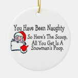 All You Get Is Snowmans Poop Ornament