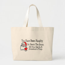 All You Get Is Snowmans Poop Tote Bag