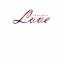 All you need is Love t-shirts