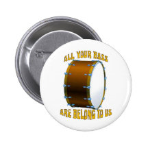 All Your Bass Pinback Button