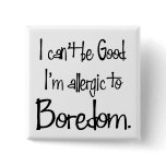 Allergic to Boredom Button