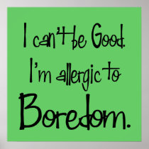 Allergic to Boredom Poster