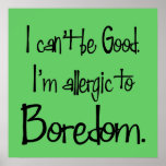Allergic to Boredom Poster