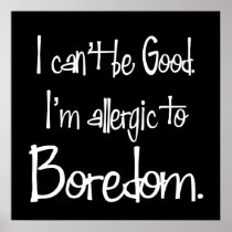 Allergic to Boredom Poster