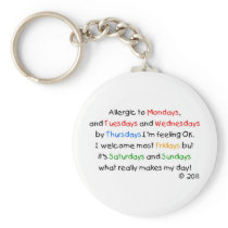 Allergic to Mondays Key Chain
