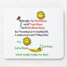 Allergic to Mondays Mouse Pads