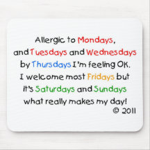 Allergic to Mondays Mousepads