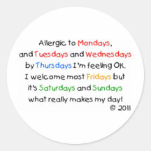 Allergic to Mondays Round Sticker