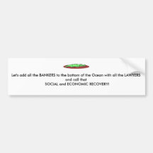 Alligat, Let's add all the BANKERS to the botto... Bumper Stickers