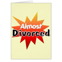 Almost Divorced Greeting Cards