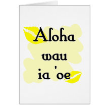 Aloha wau ia 'oe - Hawaiian I love you Cards