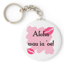 Aloha wau ia 'oe - Hawaiian I love you Key Chains
