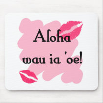 Aloha wau ia 'oe - Hawaiian I love you Mousepad