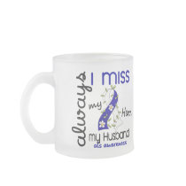 ALS Always I Miss My Husband 3 Coffee Mug