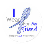 ALS Awareness I Wear ALS Ribbon For My Friend Round Stickers