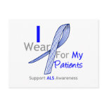 ALS Awareness I Wear ALS Ribbon For My Patients Post Card