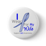 ALS Awareness I Wear ALS Ribbon For My Wife buttons