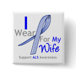 ALS Awareness I Wear ALS Ribbon For My Wife Button