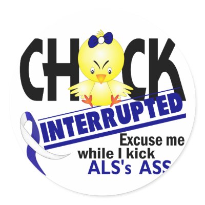 ALS Chick Interrupted 2 by awarenessgifts