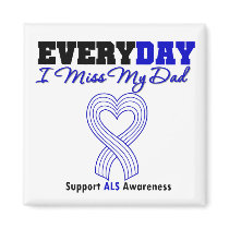 ALS Every Day I Miss My Dad Fridge Magnet