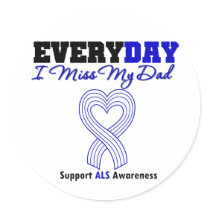 ALS Every Day I Miss My Dad Round Stickers