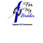 ALS Support For My Brother t-shirts