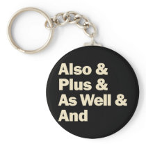 Also And Plus As Well black keychains