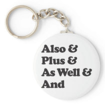 Also As Well Plus And keychains