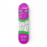 ALTER EGO!! SKATEBOARD